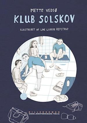 Cover for Mette Vedsø · Billedroman: Klub Solskov (Inbunden Bok) [1:a utgåva] (2020)