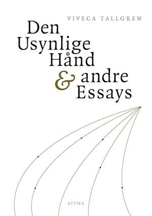 Cover for Viveca Tallgren · Den usynlige hånd &amp; andre essays (Paperback Book) [1er édition] (2022)
