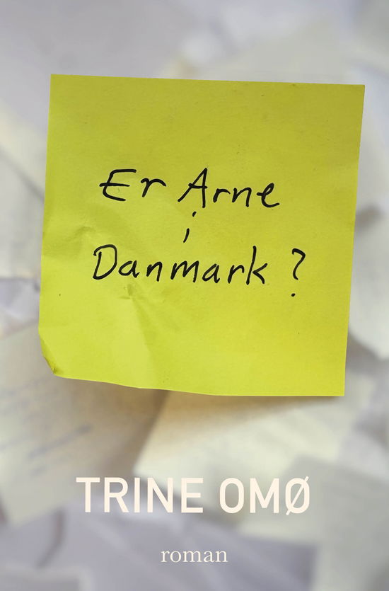 Er Arne i Danmark? - Trine Omø - Books - Forlaget Olga - 9788794438162 - April 14, 2025