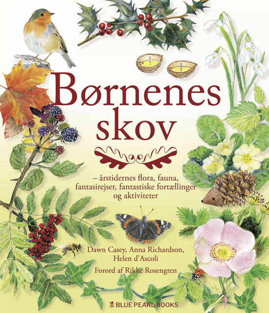 Trykt i Danmark - bæredygtigt og miljøvenligt: Børnenes skov - Dawn Casey, Anna Richardson og Helen d’Ascoli, Introduktion ved Rikke Rosengren - Books - Blue Pearl Books - 9788797226162 - April 18, 2024
