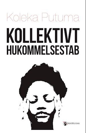 Cover for Koleka Putuma · Kollektivt Hukommelsestab (Paperback Book) [1.º edición] (2019)