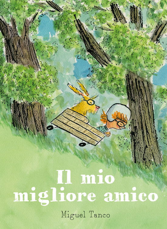 Il Mio Migliore Amico. Ediz. A Colori - Miguel Tanco - Książki -  - 9788829602162 - 