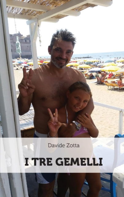 I tre gemelli - Davide Zotta - Livros - Youcanprint Self-Publishing - 9788893061162 - 1 de setembro de 2015