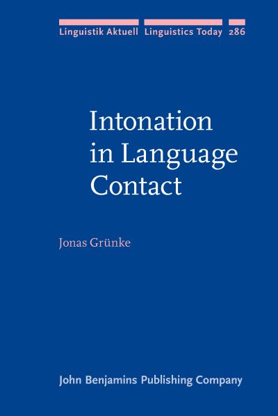 Cover for Grunke, Jonas (Johannes-Gutenberg-Universitat Mainz) · Intonation in Language Contact: The case of Spanish in Catalonia - Linguistik Aktuell / Linguistics Today (Hardcover Book) (2024)