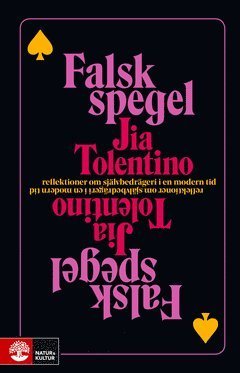 Cover for Jia Tolentino · Falsk spegel : reflektioner om självbedrägeri i en modern tid (ePUB) (2020)