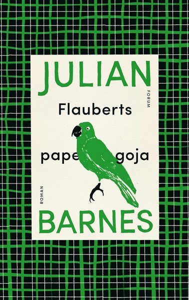 Flauberts papegoja - Julian Barnes - Bücher - Bokförlaget Forum - 9789137153162 - 17. Oktober 2018