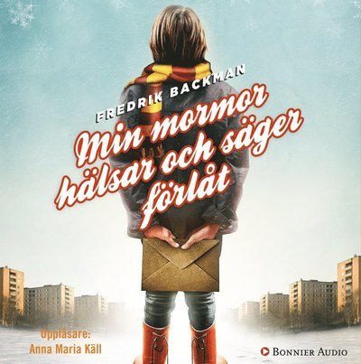 Cover for Fredrik Backman · Min mormor hälsar och säger förlåt (Lydbok (CD)) (2013)