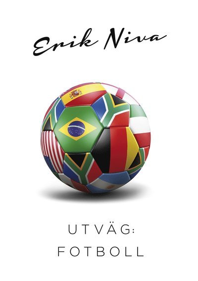 Cover for Erik Niva · Utväg : fotboll (Inbunden Bok) (2014)