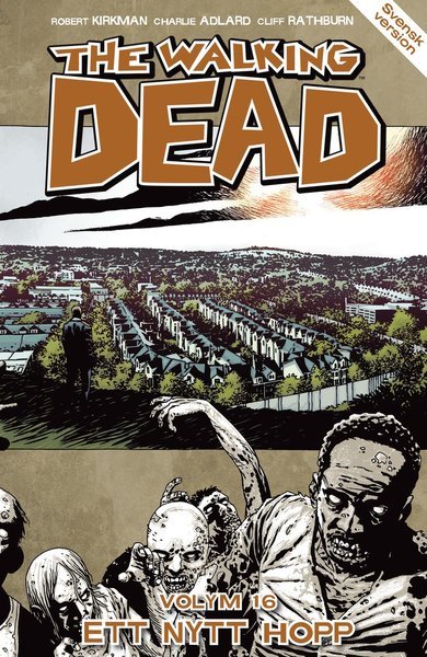 Cover for Robert Kirkman · The Walking Dead: The Walking Dead volym 16. Ett nytt hopp (Bog) (2015)