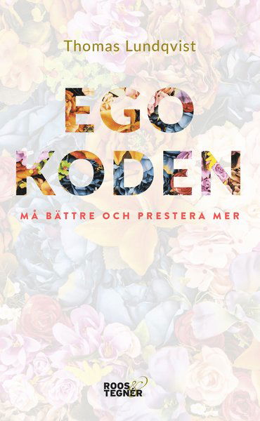 Cover for Thomas Lundqvist · Egokoden : må bättre och prestera mer med aktivt självledarskap (Paperback Book) (2019)