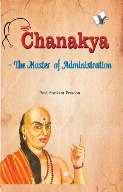 Cover for Shrikant Prasoon · Chanakya - the Master of Administration (Taschenbuch) (2017)