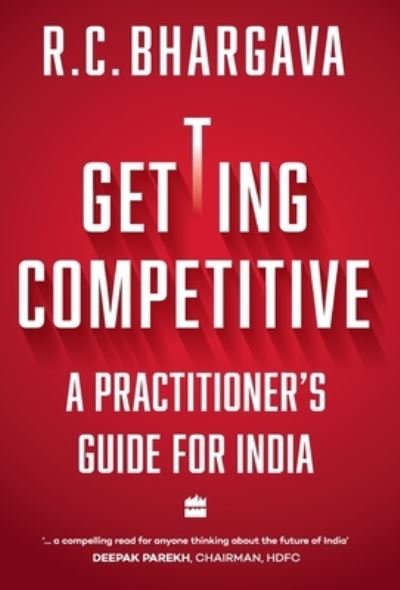 Cover for R.C. Bhargava · Getting Competitive: A Practitioner's Guide for India (Hardcover Book) (2020)