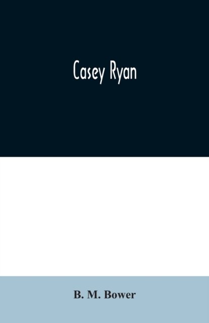 Cover for B M Bower · Casey Ryan (Paperback Book) (2020)