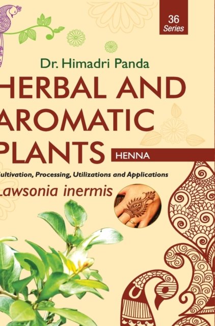 Cover for Himadri Panda · HERBAL AND AROMATIC PLANTS - 36. Lawsonia inermis (Henna) (Innbunden bok) (2018)