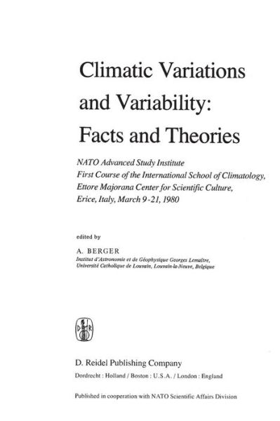 Cover for A L Berger · Climatic Variations and Variability: Facts and Theories: NATO Advanced Study Institute First Course of the International School of Climatology, Ettore Majorana Center for Scientific Culture, Erice, Italy, March 9-21, 1980 - NATO Science Series C (Paperback Book) [Softcover reprint of the original 1st ed. 1981 edition] (2011)