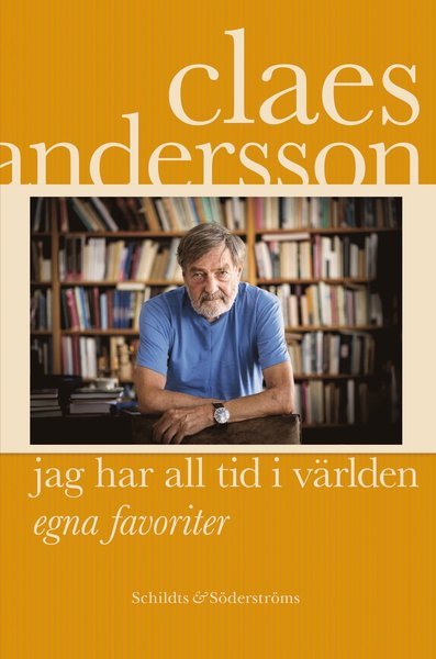 Cover for Claes Andersson · Jag har all tid i världen : egna favoriter (Indbundet Bog) (2020)