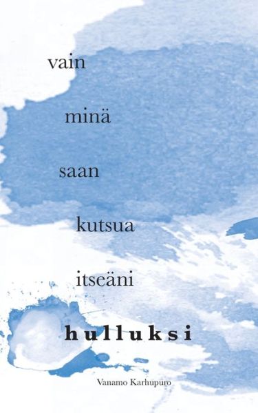 Cover for Karhupuro · Vain minä saan kutsua itseäni (Book) (2018)