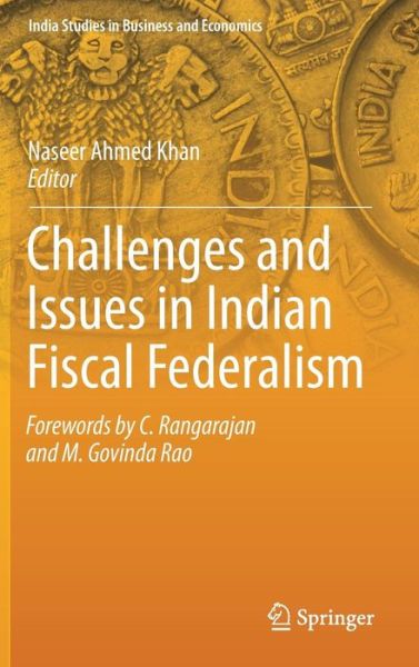Challenges and Issues in Indian Fiscal Federalism - - Books - Springer Verlag, Singapore - 9789811062162 - December 11, 2017