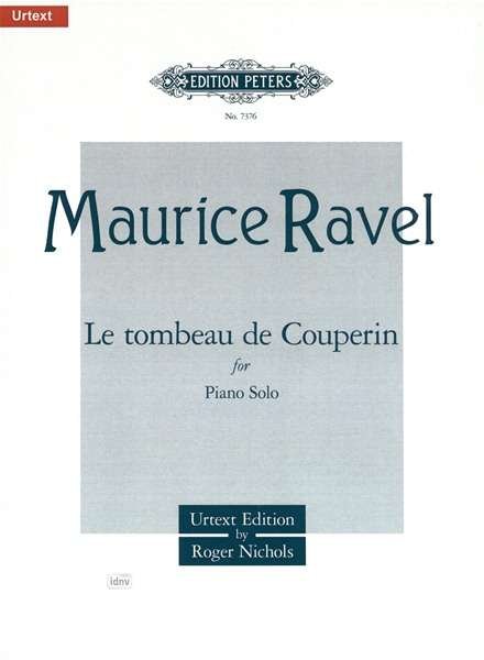 Le tombeau de Couperin for Piano - Maurice Ravel - Książki - Edition Peters - 9790577083162 - 12 kwietnia 2001