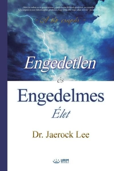 Cover for Lee Jaerock · Engedetlen es Engedelmes Elet (Paperback Book) (2020)