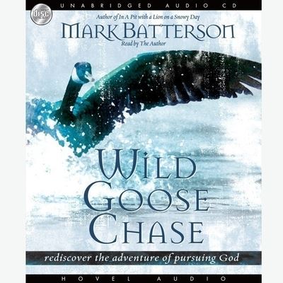 Wild Goose Chase - Mark Batterson - Music - Christianaudio - 9798200503162 - August 19, 2008