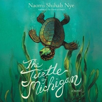 Cover for Naomi Shihab Nye · The Turtle of Michigan (CD) (2022)