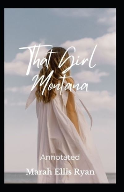 Cover for Marah Ellis Ryan · That Girl Montana Annotated (Paperback Book) (2021)