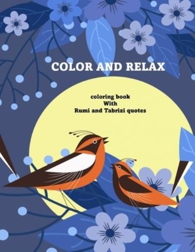 Cover for Afnan Al Ghamdi · Color and Relax: Relax and get to know yourself more with quotes by rumi and tabrizi coloring book (Paperback Book) (2021)