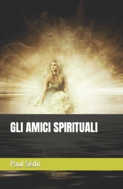 Cover for Paul Sedir · Gli Amici Spirituali (Paperback Book) (2021)