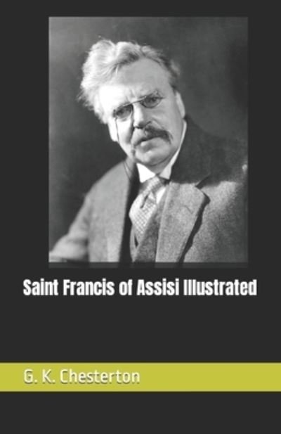 Cover for G K Chesterton · Saint Francis of Assisi Illustrated (Paperback Book) (2021)
