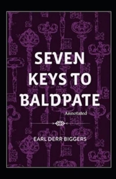 Cover for Earl Derr Biggers · Seven Keys to Baldpate Annotated (Paperback Book) (2021)