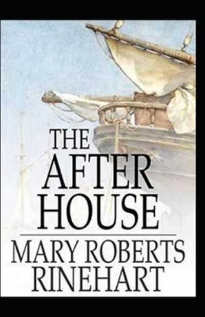 The After House Annotated - Mary Roberts Rinehart - Books - Independently Published - 9798513290162 - June 1, 2021