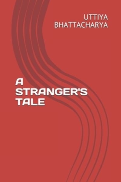 Cover for Uttiya Bhattacharya · A Stranger's Tale (Pocketbok) (2021)