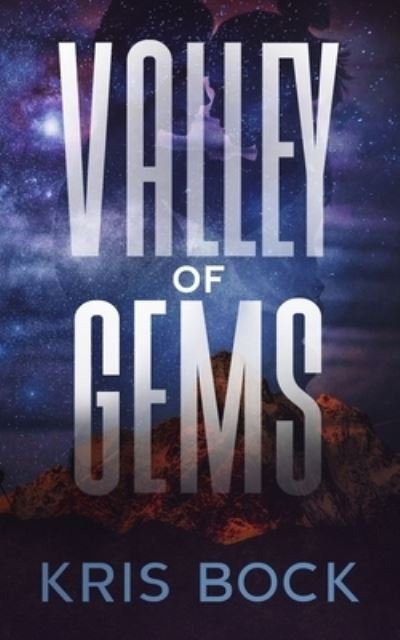 Valley of Gems: A Southwest Adventure Romance - Treasure Hunting Romantic Suspense - Kris Bock - Books - Independently Published - 9798554343162 - October 30, 2020