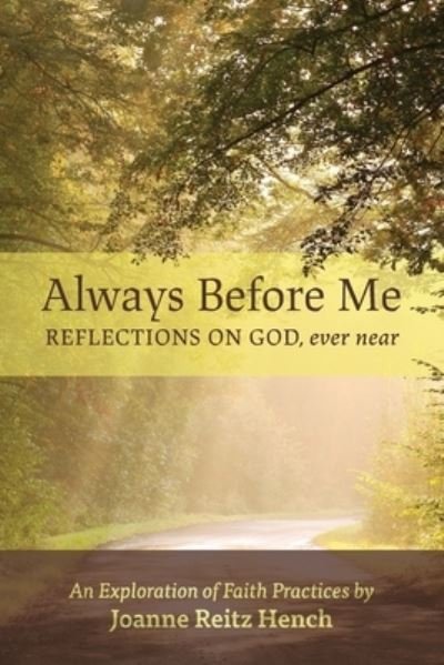 Always Before Me - Joanne Reitz Hench - Books - Independently Published - 9798554570162 - December 4, 2020