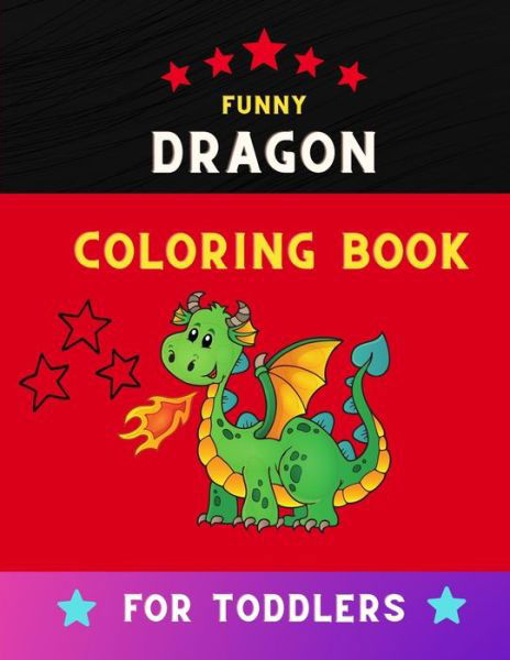 Funny dragon coloring book for toddlers - Alejandro Vann - Książki - Independently Published - 9798572288162 - 26 listopada 2020