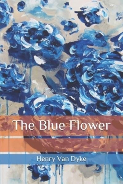 Cover for Henry Van Dyke · The Blue Flower (Pocketbok) (2020)
