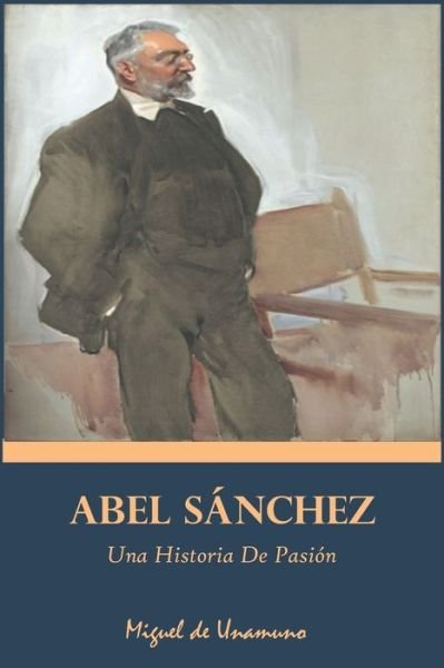 Cover for Miguel de Unamuno · Abel Sanchez Una Historia de Pasion (Taschenbuch) (2020)
