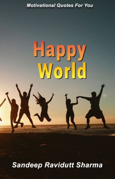 Cover for Sandeep Ravidutt Sharma · Happy World (Paperback Book) (2018)