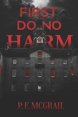 Cover for P F McGrail · First, do no Harm (Paperback Book) (2020)