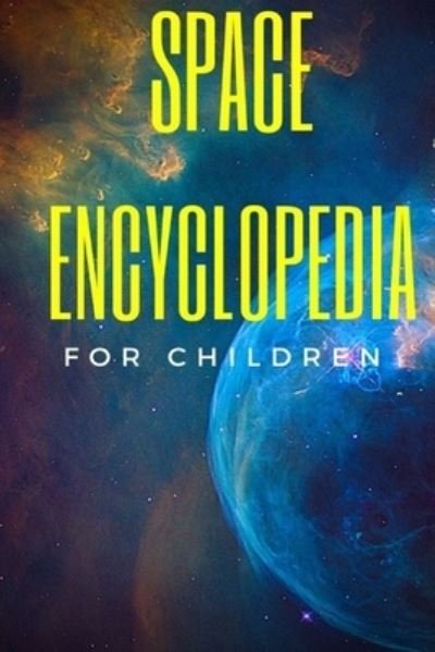 Cover for Mizoox Ben · Space Encyclopedia For Children (Pocketbok) (2021)