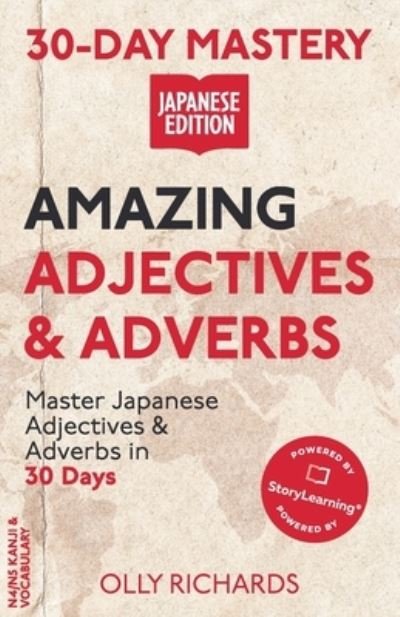 Cover for Olly Richards · 30-Day Mastery: Amazing Adjectives &amp; Adverbs: Master Japanese Adjectives &amp; Adverbs in 30 Days - 30-Day Mastery Japanese Edition (Taschenbuch) (2021)