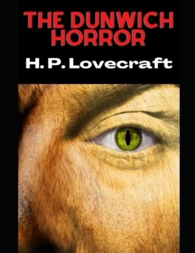 The Dunwich Horror - H P Lovecraft - Books - Independently Published - 9798726872162 - March 23, 2021