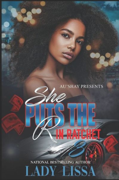 Cover for Lady Lissa · She Puts the R in Ratchet 3 (Paperback Book) (2021)