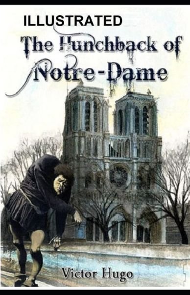 Cover for Victor Hugo · The Hunchback of Notre Dame Illustrated (Paperback Book) (2021)