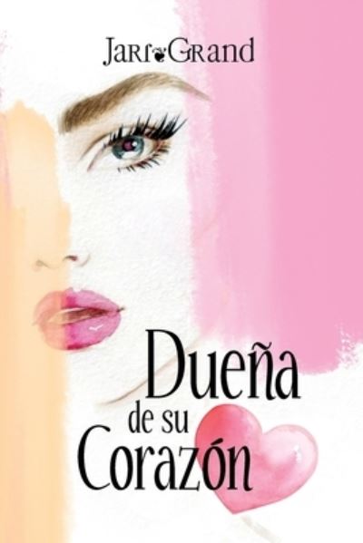 Cover for Grand Jari Grand · Duena de su corazon (Paperback Book) (2022)