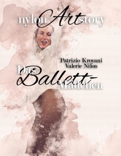 Cover for Nilon Valerie Nilon · Nylon Art Story | Das Ballett-madchen (Paperback Book) (2022)