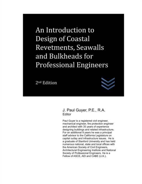 An Introduction to Design of Coastal Revetments, Seawalls and Bulkheads for Professional Engineers - Coastal Engineering - J Paul Guyer - Bücher - Independently Published - 9798842772162 - 27. Juli 2022