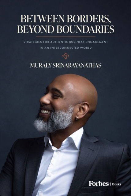 Cover for Muraly Srinarayanathas · Between Borders, Beyond Boundaries: Strategies for Authentic Business Engagement in an Interconnected World (Hardcover Book) (2025)