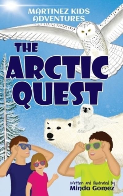 Cover for Minda Gomez · The Arctic Quest (Hardcover bog) (2022)